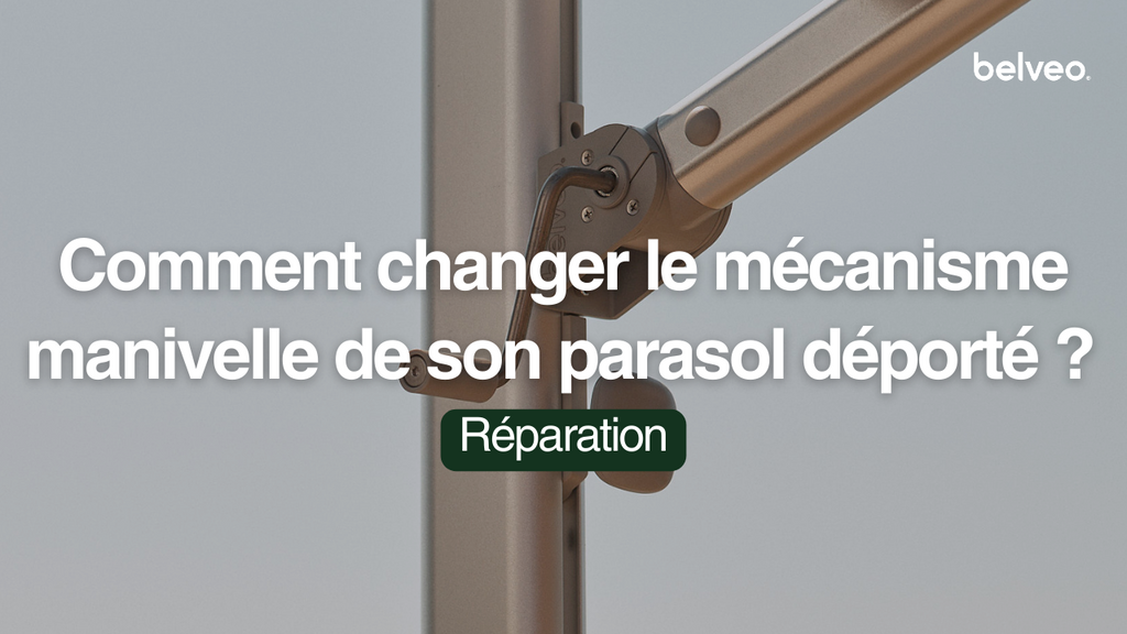 Tutoriels : Réparer votre parasol Belveo facilement
